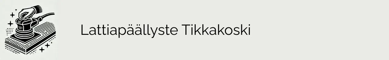 Lattiapäällyste Tikkakoski